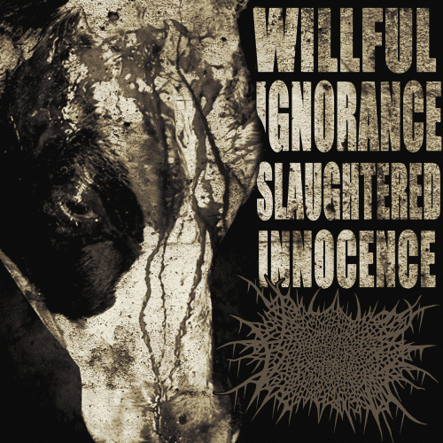 Propitious Vegetation : Willful Ignorance | Slaughtered Innocence